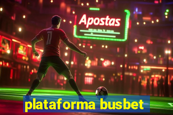 plataforma busbet
